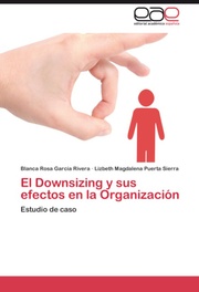El Downsizing y sus efectos en la Organizacion