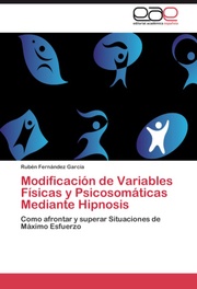 Modificación de Variables Físicas y Psicosomáticas Mediante Hipnosis - Cover