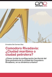 Comodoro Rivadavia: ¿Ciudad marítima o ciudad petrolera?