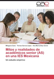 Mitos y realidades de academicos senior (AS) en una IES Mexicana