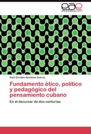 Fundamento etico, politico y pedagogico del pensamiento cubano