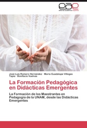 La Formacion Pedagogica en Didacticas Emergentes
