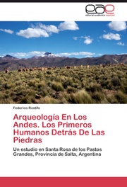 Arqueologia En Los Andes.Los Primeros Humanos Detras De Las Piedras