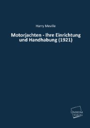 Motorjachten - Ihre Einrichtung und Handhabung (1921)