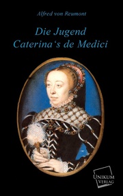 Die Jugend Caterina's de Medici