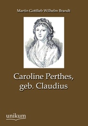 Caroline Perthes, geb. Claudius - Cover