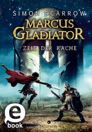 Marcus Gladiator - Zeit der Rache (Marcus Gladiator 4)