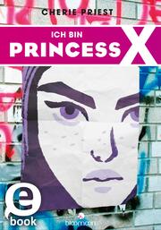 Ich bin Princess X - Cover