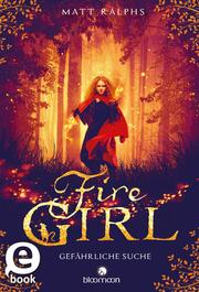 Fire Girl - Gefährliche Suche (Fire Girl 1)