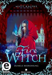 Fire Witch - Dunkle Bedrohung (Fire Girl 2)