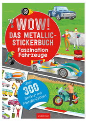 WOW! Das Metallic-Stickerbuch - Faszination Fahrzeuge - Cover
