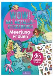 WOW! Das Metallic-Stickerbuch - Meerjungfrauen - Cover