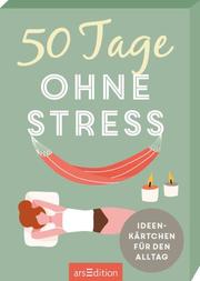 50 Tage ohne Stress