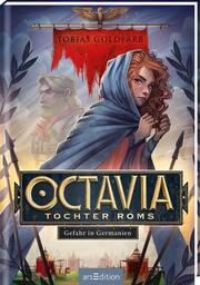 Octavia, Tochter Roms - Gefahr in Germanien
