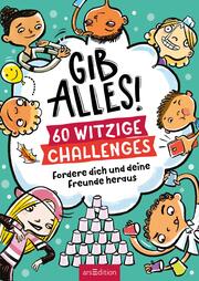 GIB ALLES! 60 witzige Challenges