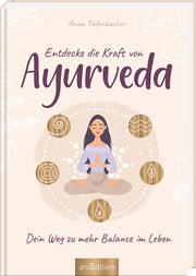 Entdecke die Kraft von Ayurveda - Cover