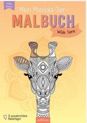 Mein Mandala-Tier-Malbuch - Wilde Tiere - Cover