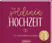 Zur goldenen Hochzeit - 50 Jahre Glück & Liebe