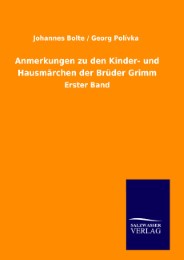Anmerkungen zu den Kinder- und Hausmärchen der Brüder Grimm 1