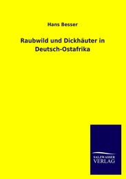 Raubwild und Dickhäuter in Deutsch-Ostafrika