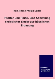 Psalter und Harfe.Eine Sammlung christlicher Lieder zur häuslichen Erbauung