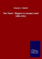 Ten Years' Diggins in Lenape Land 1901-1911 - Cover