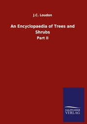 An Encyclopaedia of Trees and Shrubs