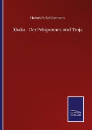 Ithaka - Der Peloponnes und Troja