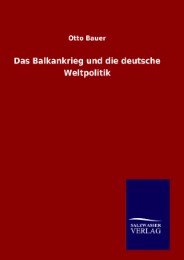 Das Balkankrieg und die deutsche Weltpolitik