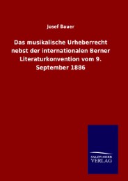 Das musikalische Urheberrecht nebst der internationalen Berner Literaturkonventi - Cover