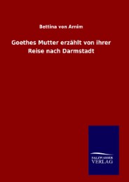 Goethes Mutter erzählt von ihrer Reise nach Darmstadt - Cover