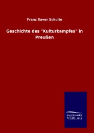 Geschichte des "Kulturkampfes" in Preußen