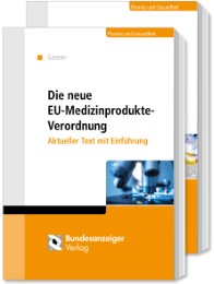 Die neue Medizinprodukte-Verordnung/Die neue In-vitro-Diagnostika-Verordnung