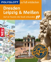 Dresden, Leipzig & Meißen zu Fuß entdecken