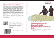 Gestion Integrada en Desarrollo de la Infraestructura Urbana en Chile