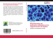 Biomateriales de quitosano utilizados en la regeneracion de tejidos - Cover