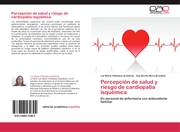 Percepcion de salud y riesgo de cardiopatia isquemica