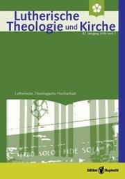 Lutherische Theologie und Kirche, Heft 01/2018 - Einzelkapitel - Die Zukunft der Kirche in einer sich verändernden Gesellschaft