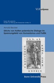 Ulrichs von Hutten polemische Dialoge im Spannungsfeld von Humanismus und Politik - Cover