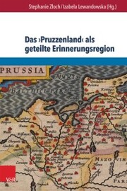 Das >Pruzzenland< als geteilte Erinnerungsregion - Cover