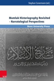 Mamluk Historiography Revisited - Narratological Perspectives - Cover