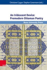 An Iridescent Device: Premodern Ottoman Poetry