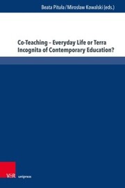 Co-Teaching - Everyday Life or Terra Incognita of Contemporary Education?