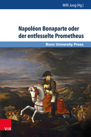 Napoléon Bonaparte oder der entfesselte Prometheus - Cover