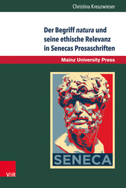 Der Begriff natura und seine ethische Relevanz in Senecas Prosaschriften