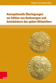 Konzeptionelle Überlegungen zur Edition von Rechnungen und Amtsbüchern des späten Mittelalters - Cover