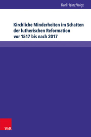 Kirchliche Minderheiten im Schatten der lutherischen Reformation vor 1517 bis na - Cover