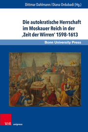 Die autokratische Herrschaft im Moskauer Reich in der , Zeit der Wirren' 1598-1613