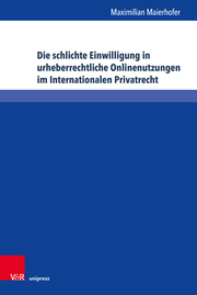 Die schlichte Einwilligung in urheberrechtliche Onlinenutzungen im Internationalen Privatrecht - Cover