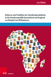 Diskurse und Praktiken der Schulbuchproduktion in der Bundesrepublik Deutschland und England am Beispiel von Afrikawissen - Cover